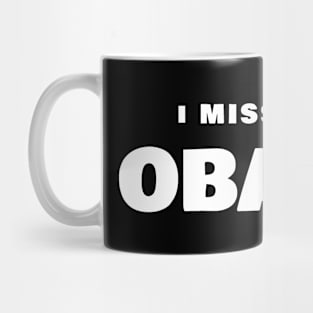 I Miss You Obama T-Shirt Mug